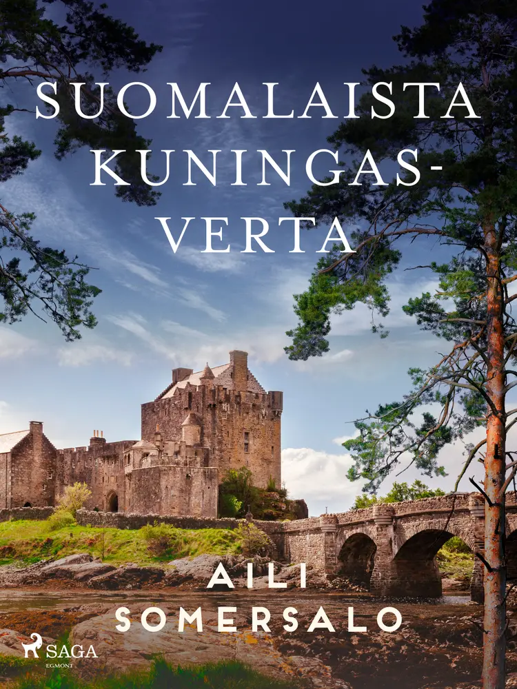 Suomalaista kuningasverta af Aili Somersalo