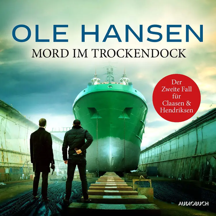 Mord im Trockendock: Der zweite Fall für Claasen und Hendriksen af Ole Hansen