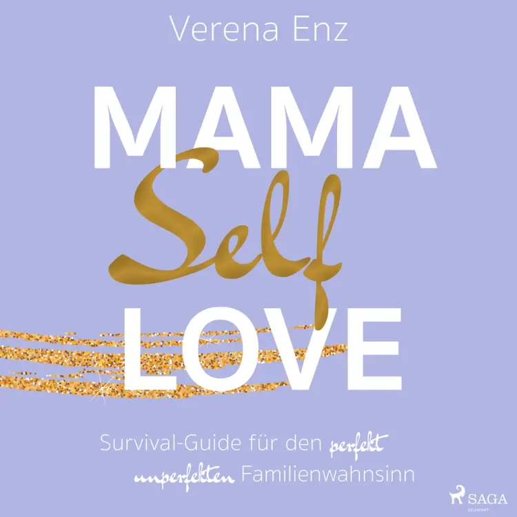 Mama-Selflove: Survival-Guide für den perfekt unperfekten Familienwahnsinn af Verena Enz