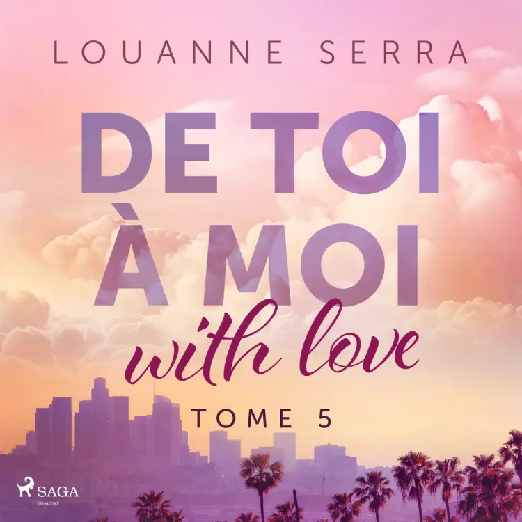 De toi à moi (with love) - Tome 5 af Louanne Serra