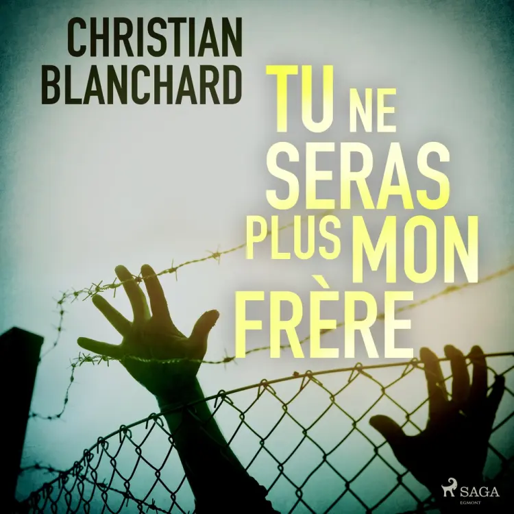 Tu ne seras plus mon frère af Christian Blanchard