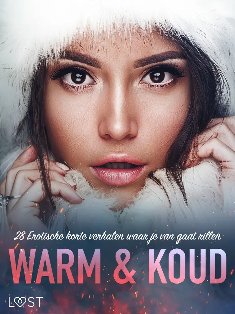 Warm & Koud: 28 Erotische korte verhalen waar je van gaat rillen af Alexandra Södergran