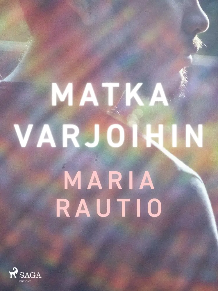 Matka varjoihin af Maria Rautio