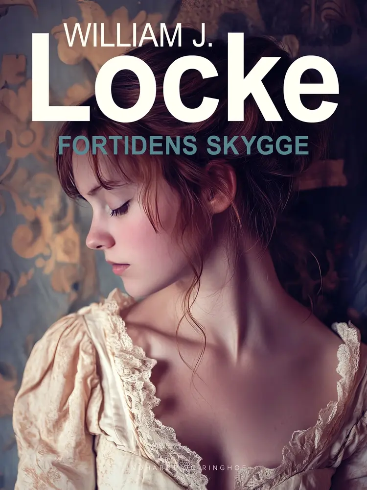 Fortidens skygge af William J. Locke