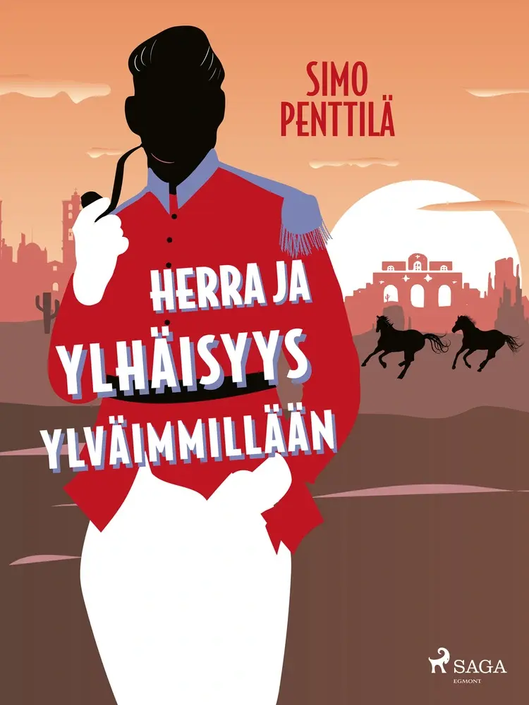 Herra ja ylhäisyys ylväimmillään af Simo Penttilä
