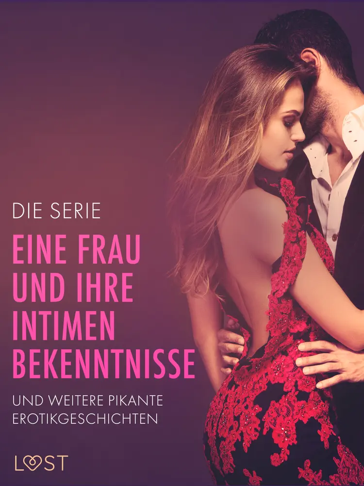 Die Serie 'Eine Frau und ihre intimen Bekenntnisse' und weitere pikante Erotikgeschichten af Anna Bridgwater
