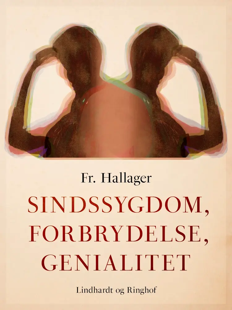 Sindssygdom, forbrydelse, genialitet af Fr. Hallager