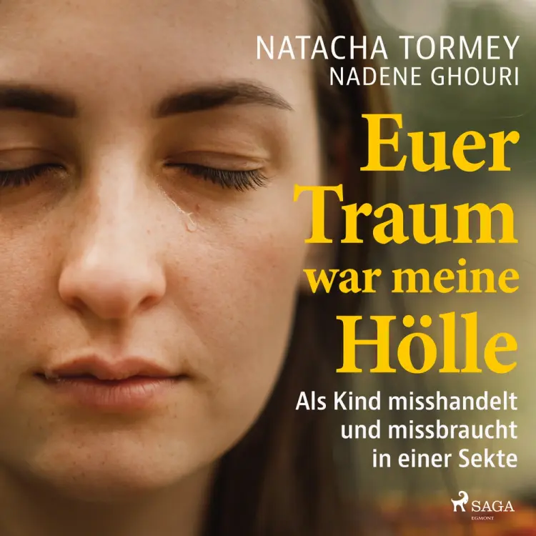 Euer Traum war meine Hölle: Als Kind misshandelt und missbraucht in einer Sekte af Natacha Tormey