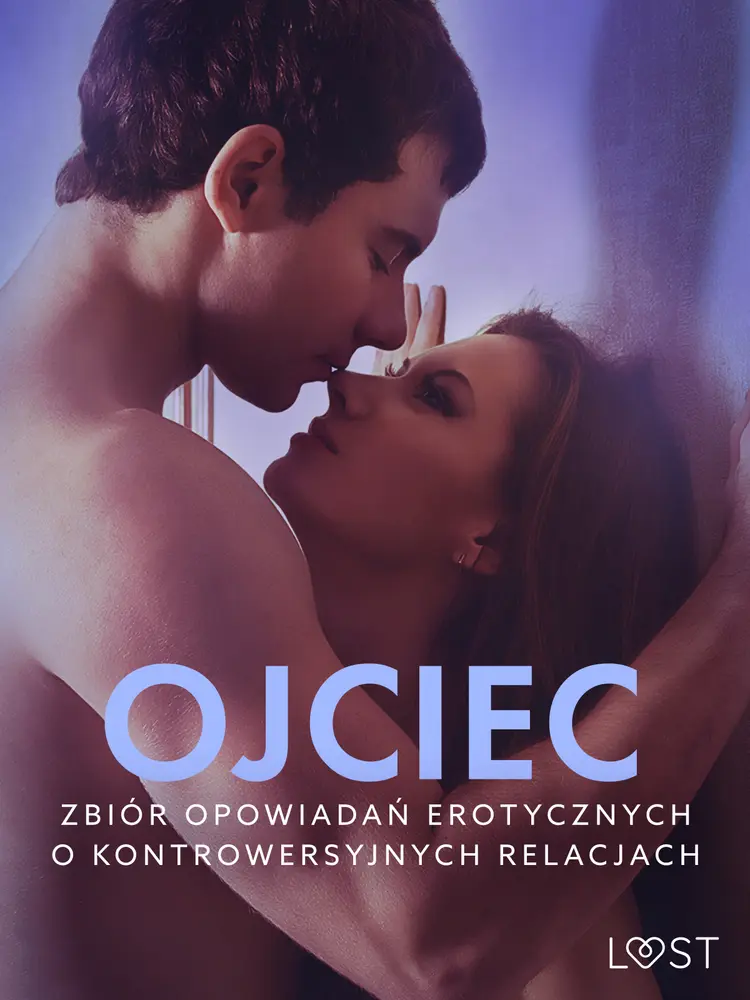 Ojciec - zbiór opowiadań erotycznych o kontrowersyjnych relacjach af LUST authors
