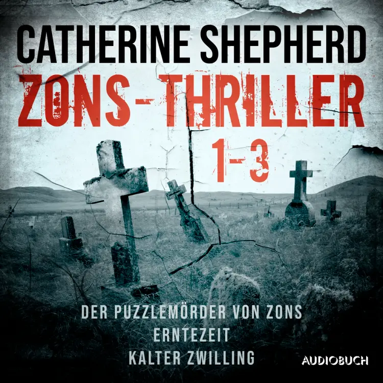 Zons-Thriller 1-3 - Der Puzzlemörder von Zons, Erntezeit, Kalter Zwilling af Catherine Shepherd