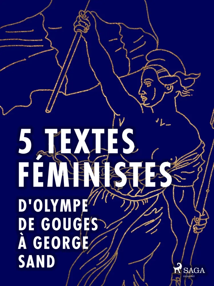 5 textes féministes - D'Olympe de Gouges à George Sand af George Sand