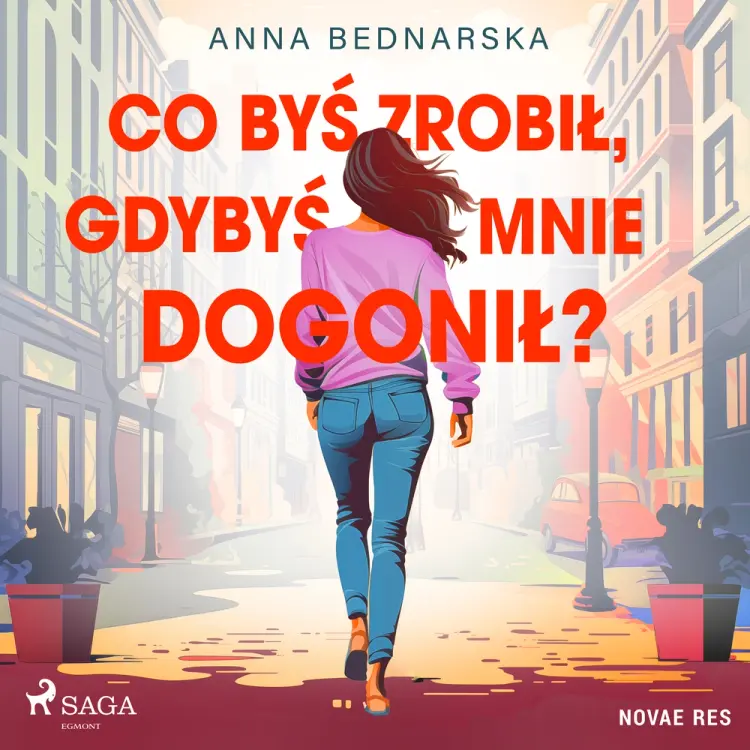 Co byś zrobił, gdybyś mnie dogonił? af Anna Bednarska