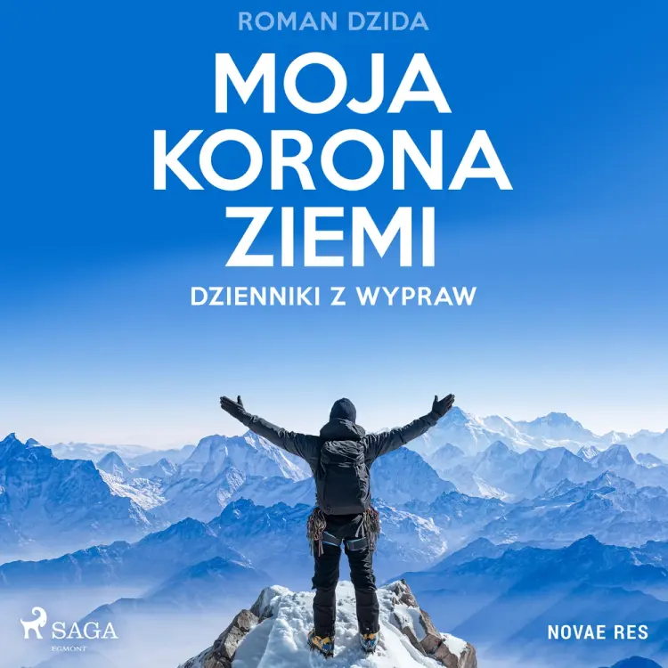 Moja korona ziemi. Dzienniki z wypraw af Roman Dzida