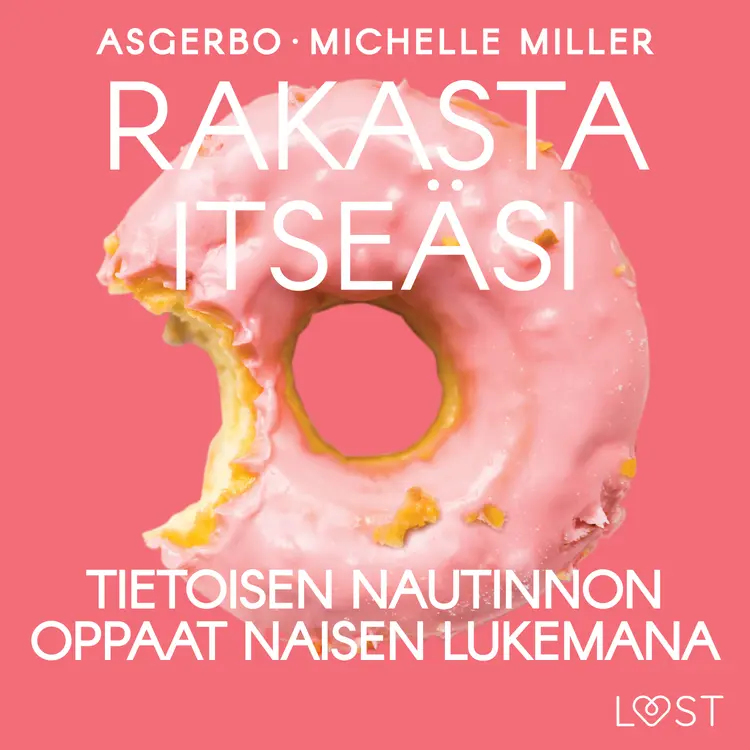 Rakasta itseäsi: Tietoisen nautinnon oppaat naisen lukemana af Michelle Miller