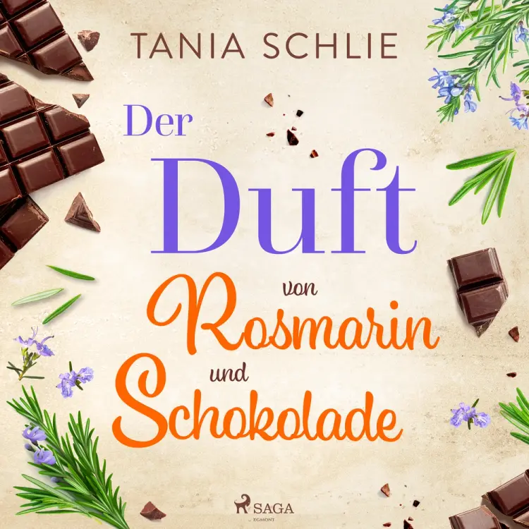 Der Duft von Rosmarin und Schokolade af Tania Schlie