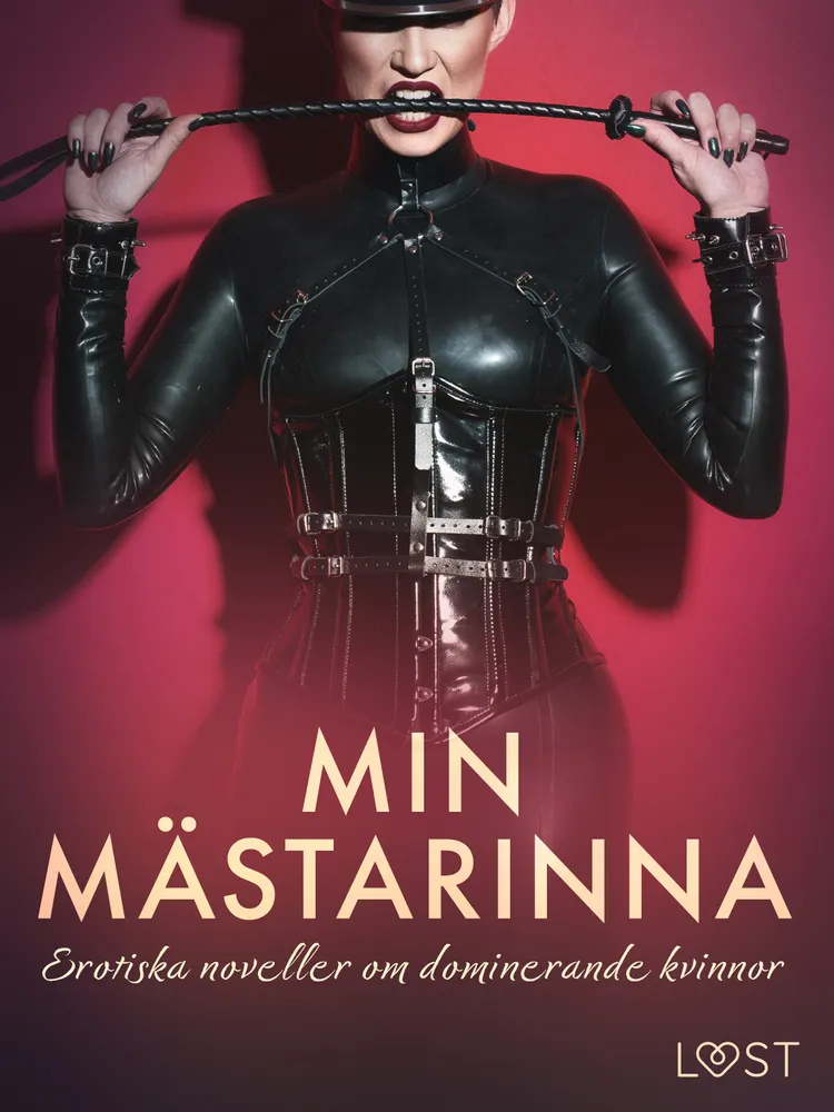 Min mästarinna: erotiska noveller om dominerande kvinnor af LUST authors