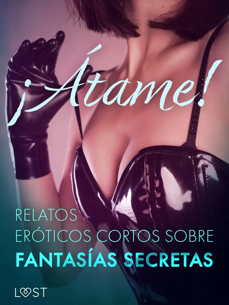¡Átame! Relatos eróticos cortos sobre fantasías secretas af Cecilie Rosdahl