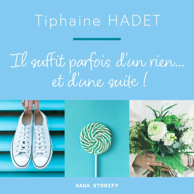 Il suffit parfois d'un rien... et d'une suite ! af Tiphaine Hadet