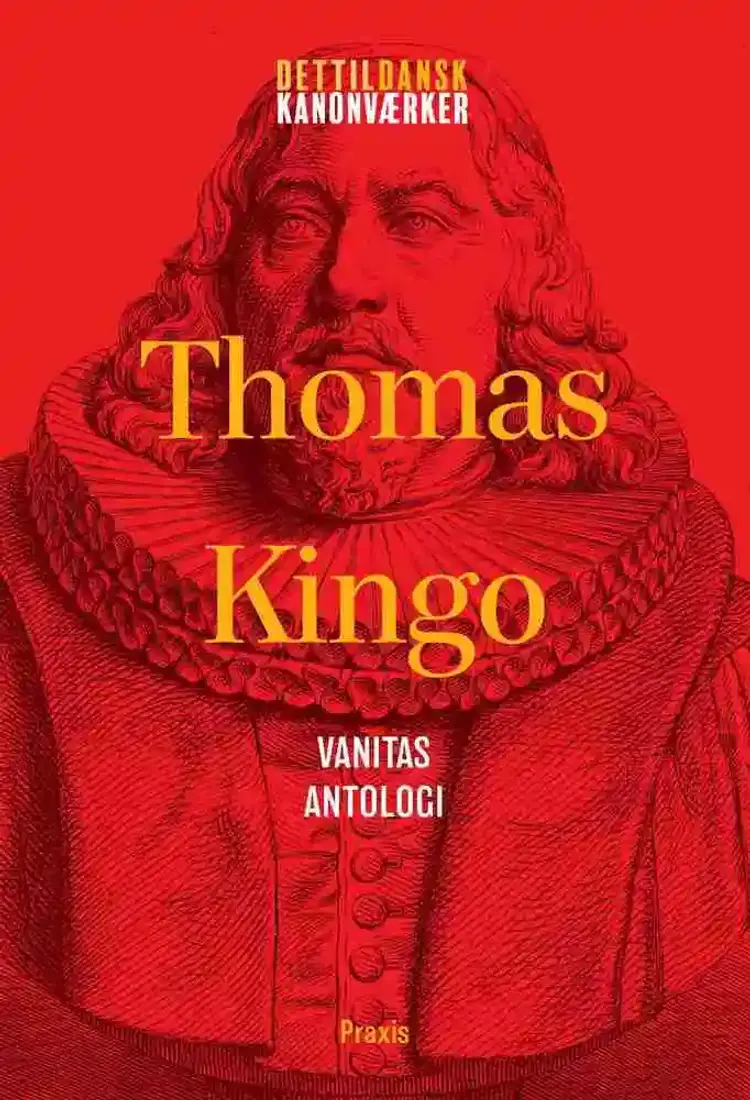 Thomas Kingo: Vanitas - Antologi af Thomas Kingo