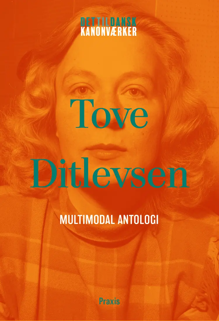 Tove Ditlevsen: Multimodal antologi af Tove Ditlevsen