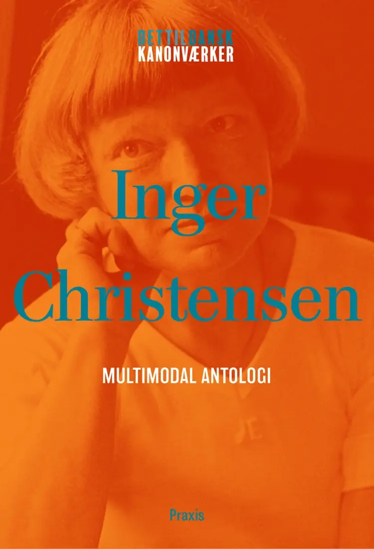 Inger Christensen: Multimodal antologi af Inger Christensen