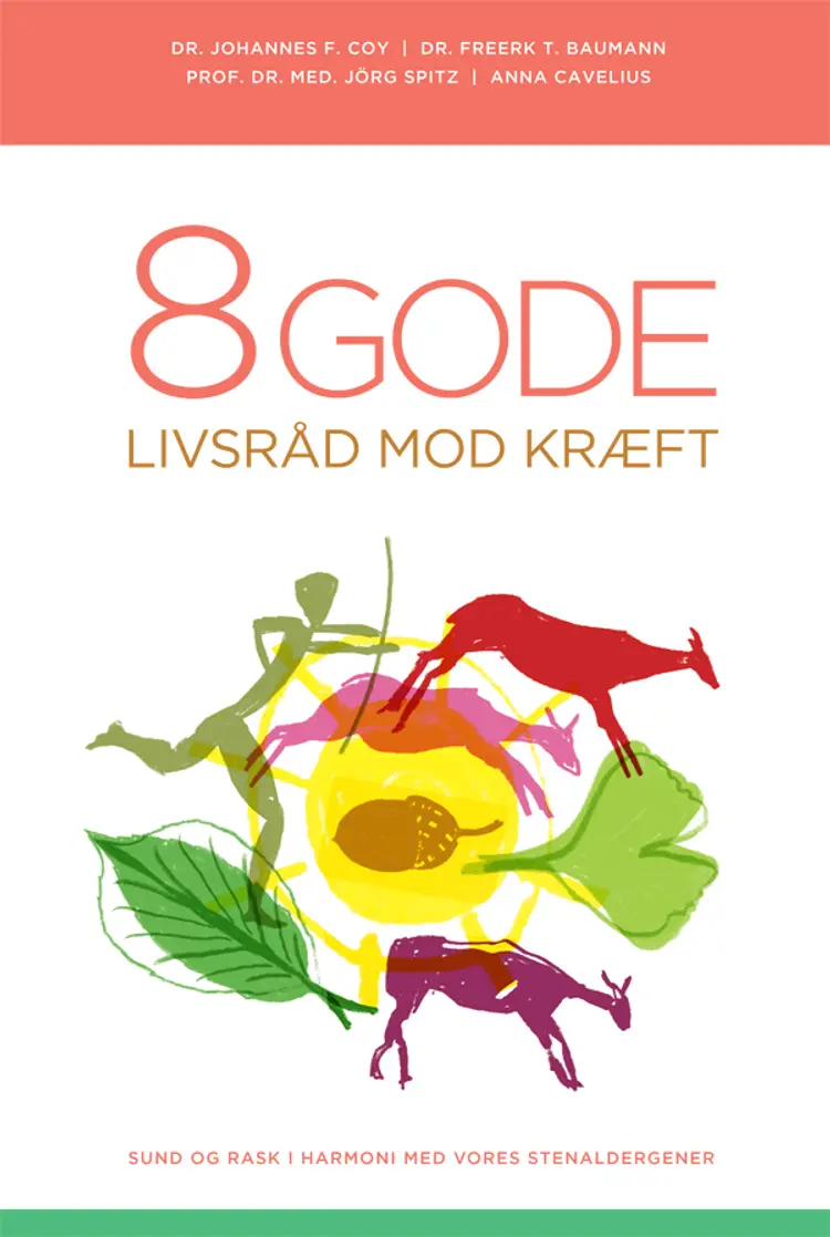 8 gode livsråd mod kræft af Dr. Johannes F Coy m.fl.