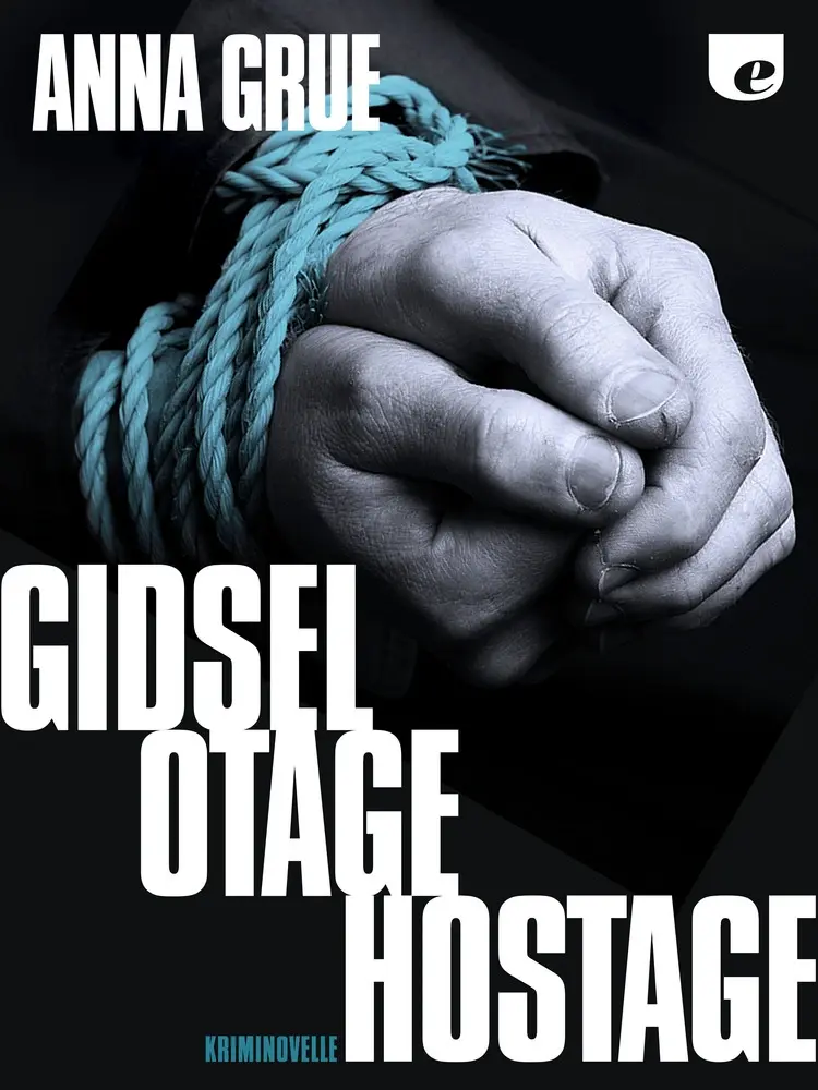Gidsel. Otage. Hostage af Anna Grue