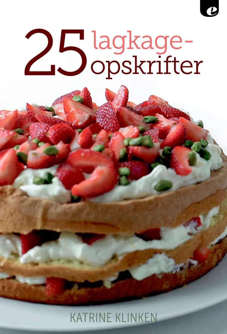 25 Lagkageopskrifter af Katrine Klinken