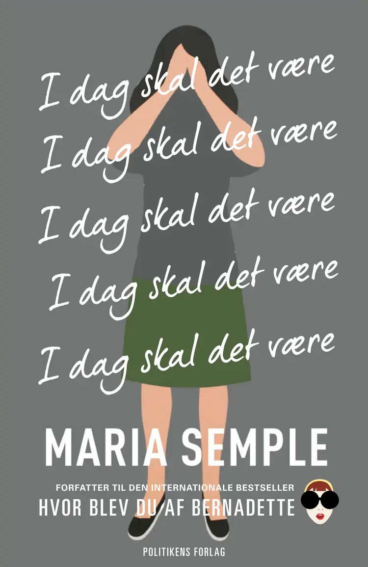 I dag skal det være af Maria Semple