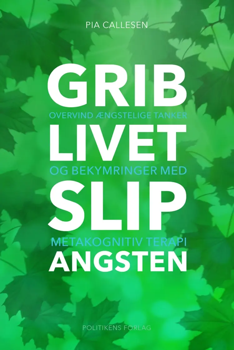 Grib livet - Slip angsten af Pia Callesen