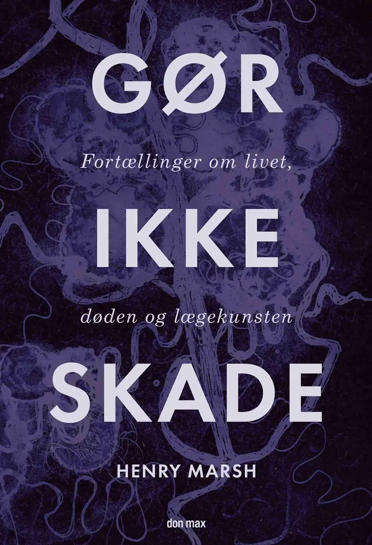 Gør ikke skade af Henry Marsh