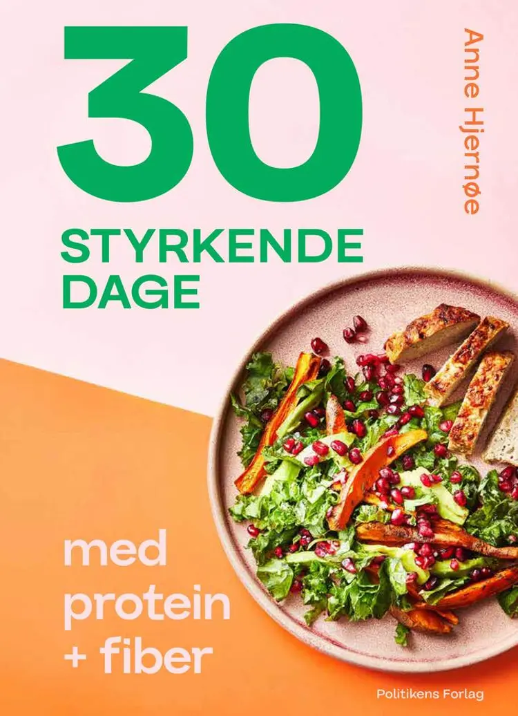 30 styrkende dage med protein + fiber af Anne Hjernøe