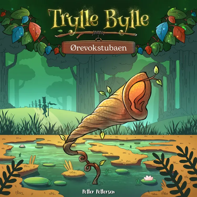 Trylle Bylle Bang - Ørevokstubaen - afsnit 6 af Petter Pettersen
