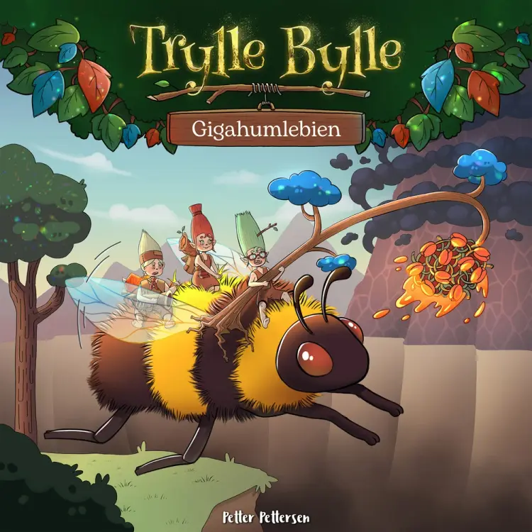 Trylle Bylle Bang - Gigahumlebien - afsnit 11 af Petter Pettersen