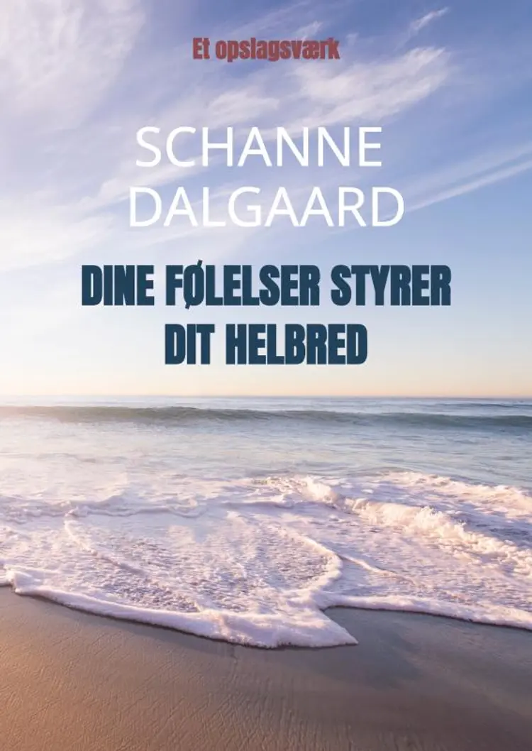 Dine følelser styrer dit helbred. af Schanne Dalgaard