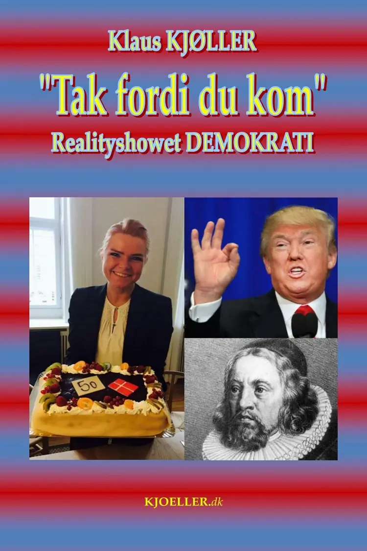 ”Tak fordi du kom”. Realityshowet DEMOKRATI af Klaus Kjøller