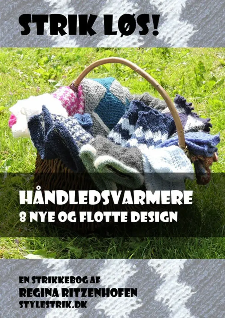 Strik Løs! Håndledsvarmere - 8 nye og flotte design af Regina Ritzenhofen