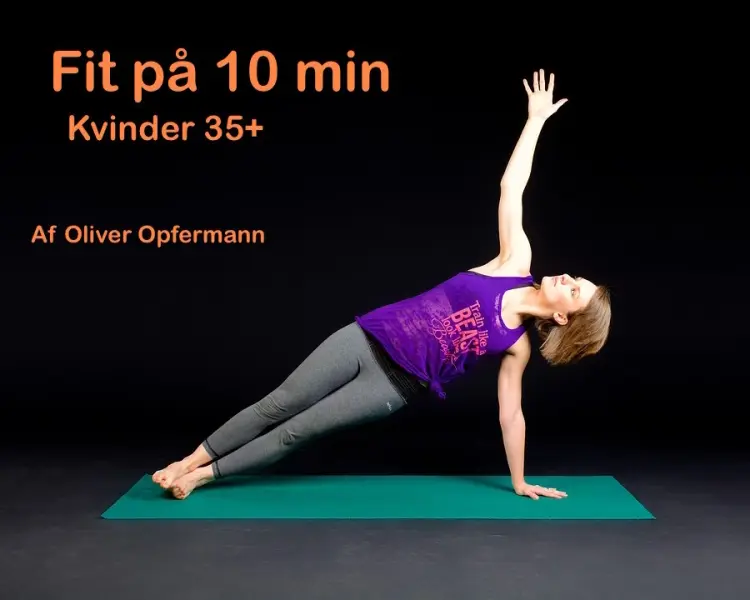 Fit på 10 min af Oliver Opfermann