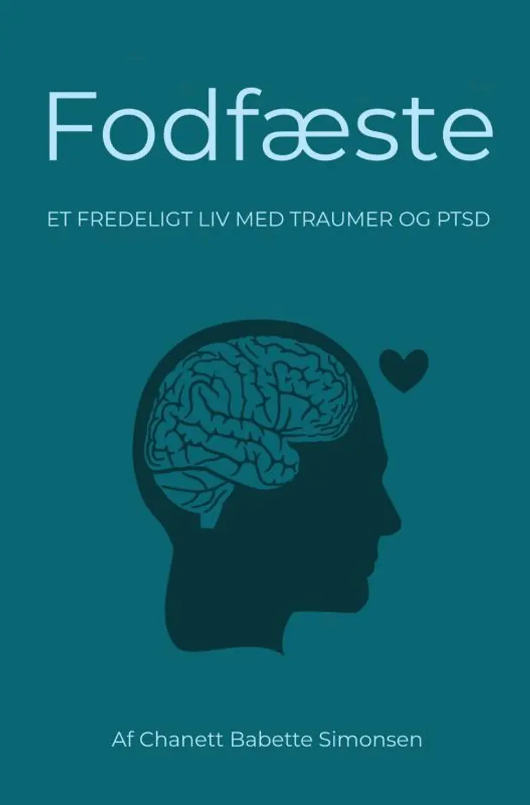 Fodfæste - et fredeligt liv med traumer og PTSD af Chanett Babette Simonsen