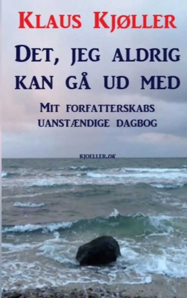 Det, jeg aldrig kan gå ud med af Klaus Kjøller