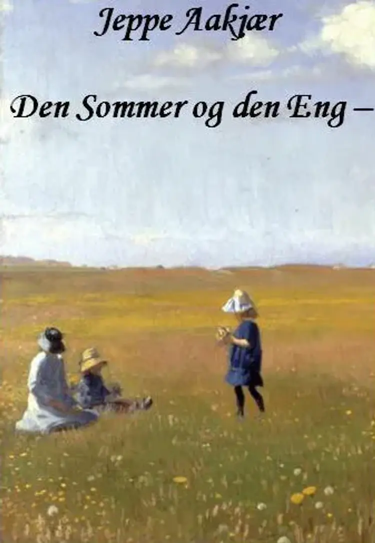 Den sommer og den eng af Jeppe Aakjær