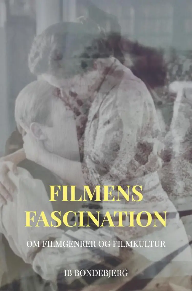 Filmens fascination af Ib Bondebjerg