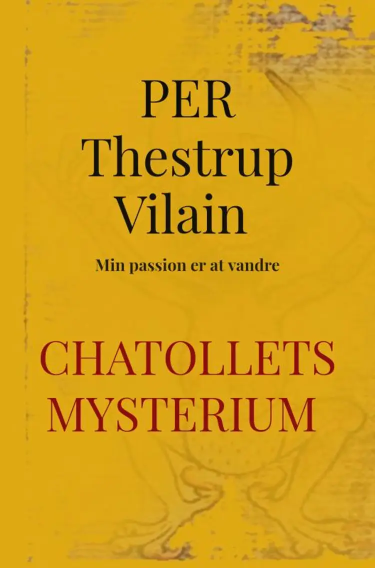 Chatollets Mysterium af Per Thestrup Vilain