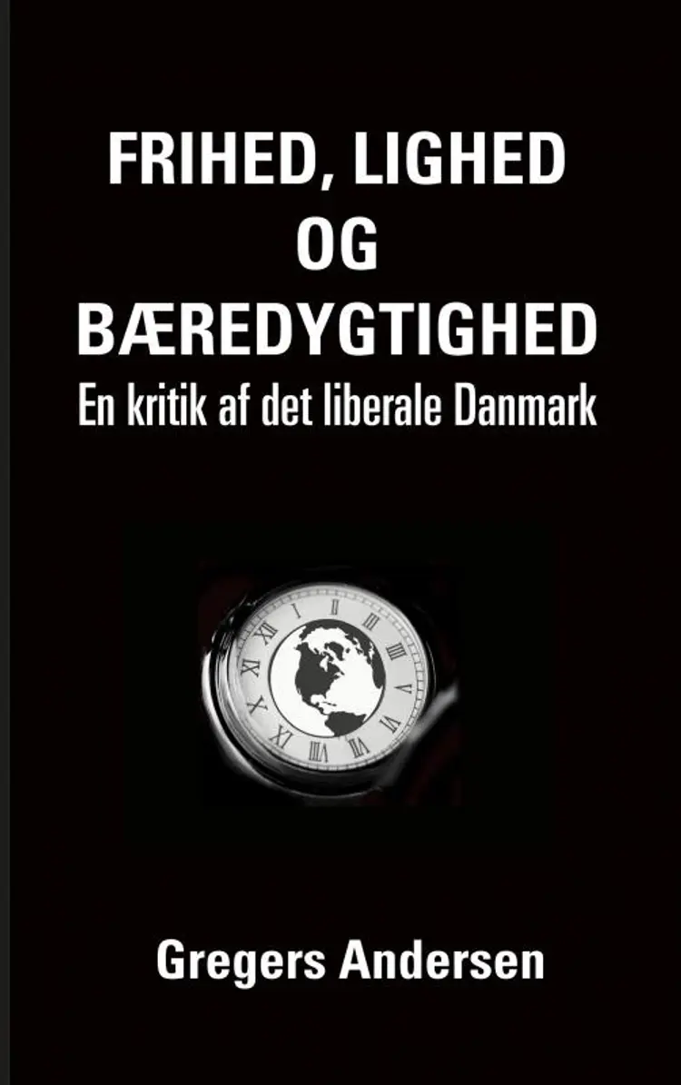 Frihed, lighed og bæredygtighed af Gregers Andersen