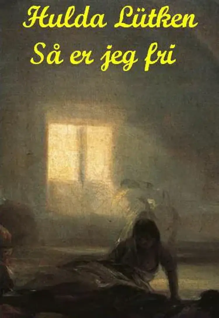 Saa er jeg fri af Hulda Lütken