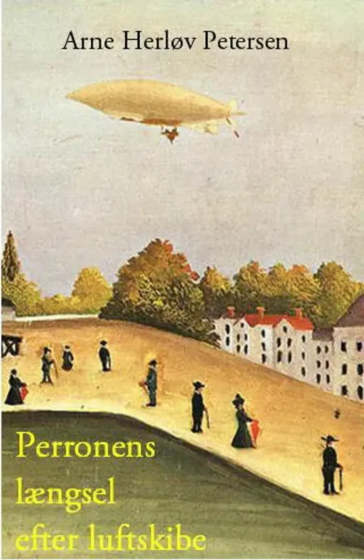 Perronens længsel efter luftskibe af Arne Herløv Petersen