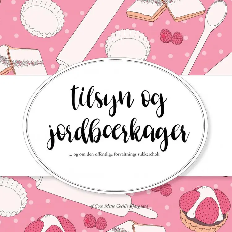 Tilsyn og Jordbærkager af Coco Mette Cecilie Kjærgaard
