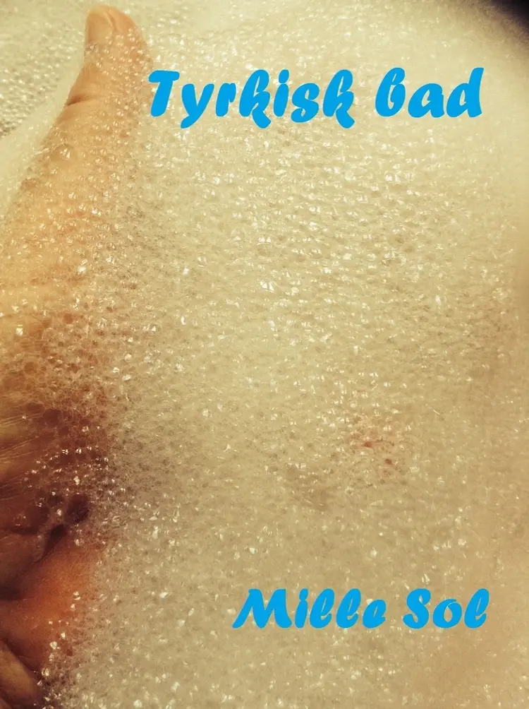 Tyrkisk bad af Mille Sol