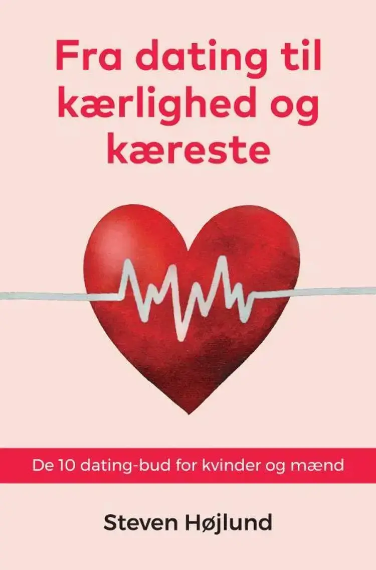 Fra dating til kærlighed og kæreste af Steven Højlund