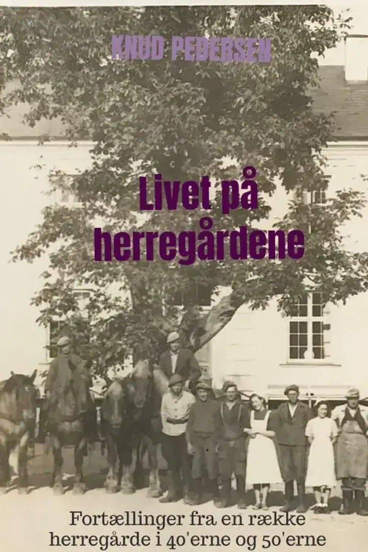 Livet på herregårdene af Knud Pedersen